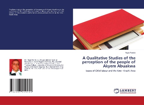 A Qualitative Studies of the perception of the people of Akyem Abuakwa: Issues of Child labour and the Kete - Krachi Area
