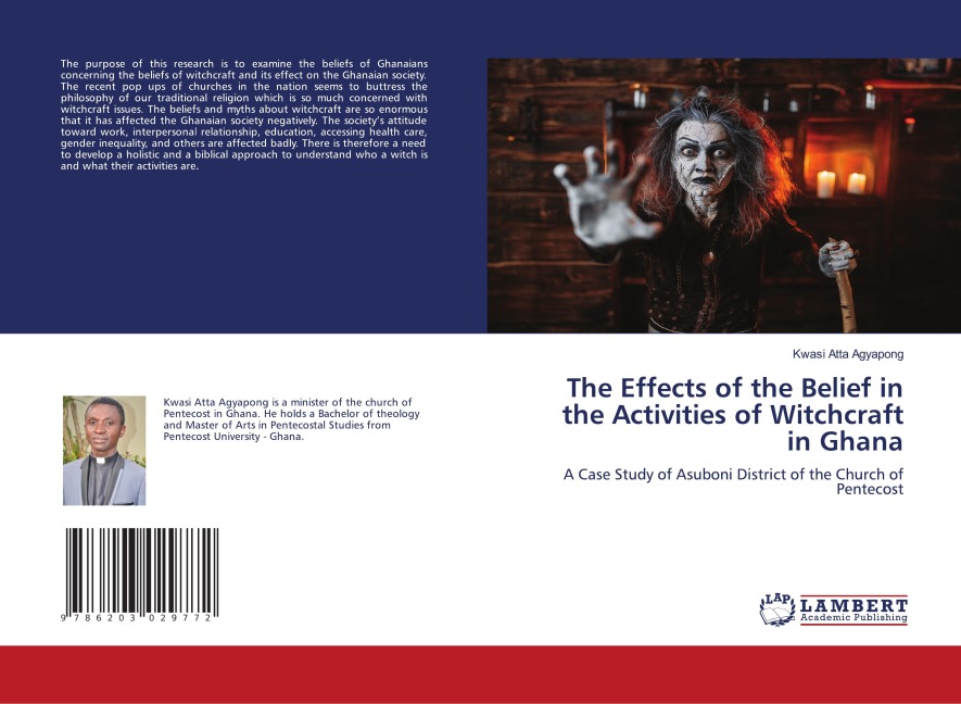 The Effects of the Belief in the Activities of Witchcraft in Ghana: A Case Study of Asuboni District of the Church of Pentecost