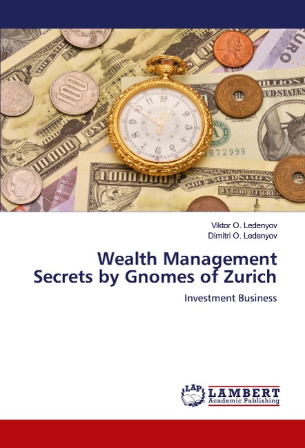 Wealth Management Secrets by Gnomes of Zurich: Investment Business