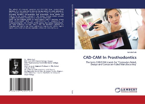 CAD-CAM In Prosthodontics: The term CAD/CAM stands for "Computer-Aided-Design and Computer-Aided Manufacturing"