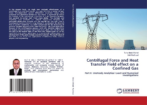 Centrifugal Force and Heat Transfer Field effect on a Confined Gas: Part II: Unsteady Analytical Exact and Numerical Investigations
