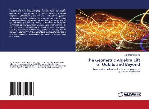 The Geometric Algebra Lift of Qubits and Beyond: Feasible Formalism to Replace Conventional Quantum Mechanics