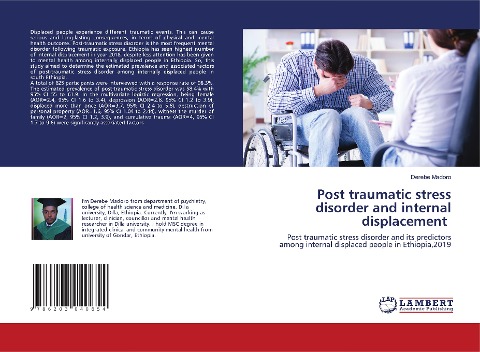 Post traumatic stress disorder and internal displacement: Post traumatic stress disorder and its predictors among internal displaced people in Ethiopia,2019