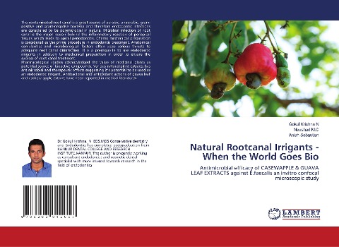 Natural Rootcanal Irrigants - When the World Goes Bio: Antimicrobial efficacy of CASEWAPPLE & GUAVA LEAF EXTRACTS against E.faecalis an invitro confocal microscopic study