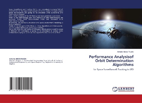 Performance Analysisof Orbit Determination Algorithms: for Space Surveillance& Tracking in LEO