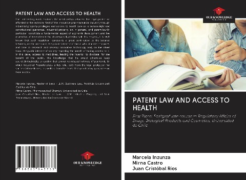 PATENT LAW AND ACCESS TO HEALTH: First Place: Postgraduate course in Regulatory Affairs of Drugs, Biological Products and Cosmetics, Universidad de Chile