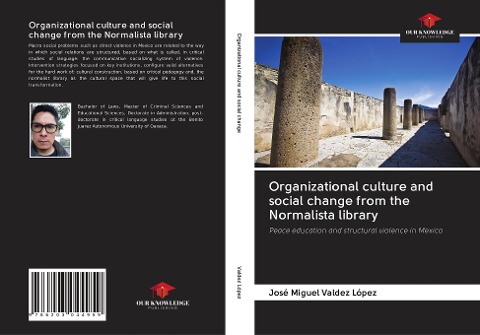 Organizational culture and social change from the Normalista library: Peace education and structural violence in Mexico