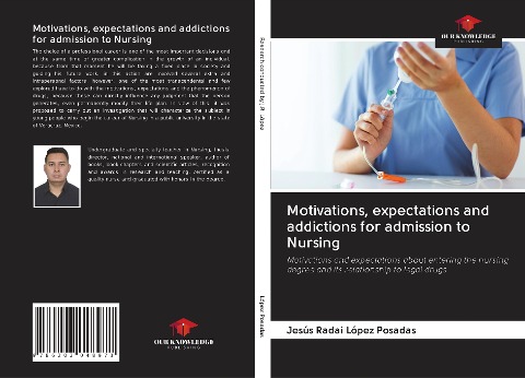 Motivations, expectations and addictions for admission to Nursing: Motivations and expectations about entering the nursing degree and its relationship to legal drugs