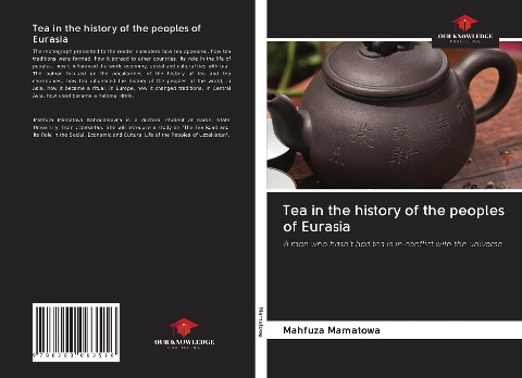 Tea in the history of the peoples of Eurasia: A man who hasnt had tea is in conflict with the universe