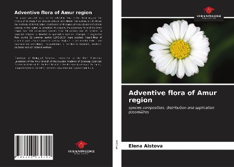 Adventive flora of Amur region: species composition, distribution and application possibilities