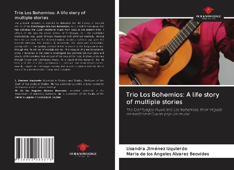 Trio Los Bohemios: A life story of multiple stories: The Cienfuegos music trio Los Bohemios, their impact on traditional Cuban popular music