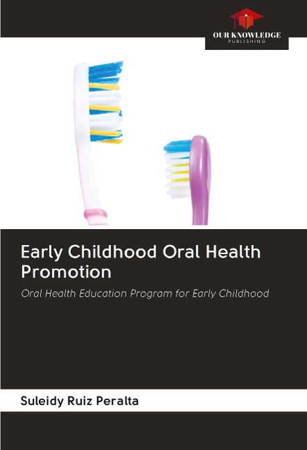 Early Childhood Oral Health Promotion: Oral Health Education Program for Early Childhood