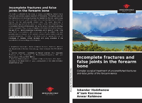 Incomplete fractures and false joints in the forearm bone: Complex surgical treatment of unconstituted fractures and false joints of the forearm bones