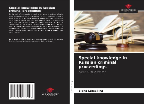 Special knowledge in Russian criminal proceedings: Topical issues of their use