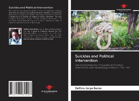 Suicides and Political Intervention: The Social Dimension of Suicides and Political Intervention in the Municipality of Maxixe, 2010-2015