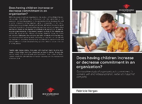 Does having children increase or decrease commitment in an organization?: Comparative study of organizational commitment in workers with and without children, within an industrial company