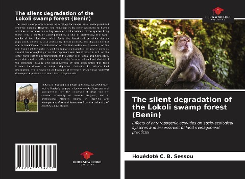 The silent degradation of the Lokoli swamp forest (Benin): Effects of anthropogenic activities on socio-ecological systems and assessment of land management practices