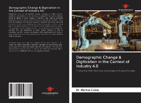 Demographic Change & Digitization in the Context of Industry 4.0: Producing SMEs face new challenges and opportunities