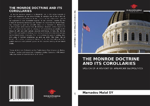 THE MONROE DOCTRINE AND ITS COROLLARIES: SKETCH OF A HISTORY OF AMERICAN GEOPOLITICS