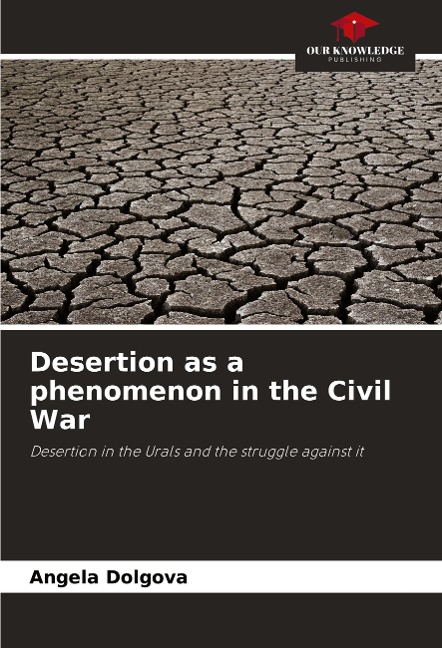 Desertion as a phenomenon in the Civil War: Desertion in the Urals and the struggle against it