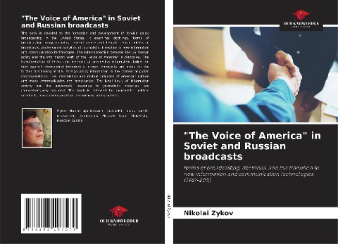 The Voice of America in Soviet and Russian broadcasts: forms of broadcasting, doctrines, and the transition to new information and communication technologies (1947-2011)