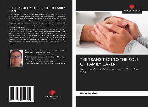 THE TRANSITION TO THE ROLE OF FAMILY CARER: The Family, the Family Caregiver and the Dependant Person