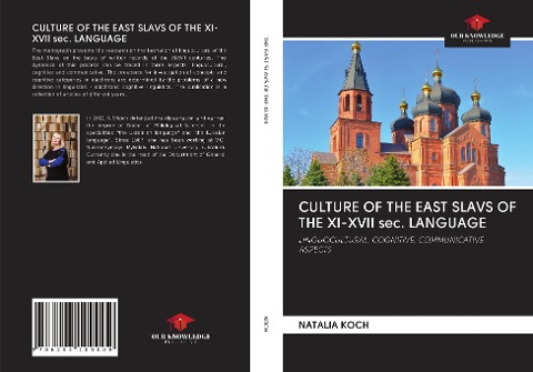 CULTURE OF THE EAST SLAVS OF THE XI-XVII sec. LANGUAGE: LINGUOCULTURAL, COGNITIVE, COMMUNICATIVE ASPECTS
