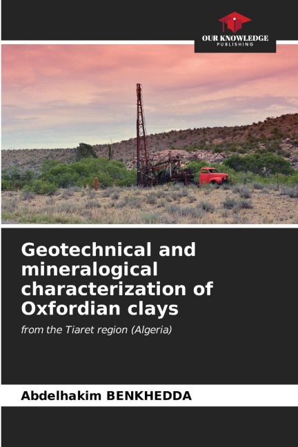 Geotechnical and mineralogical characterization of Oxfordian clays: from the Tiaret region (Algeria)