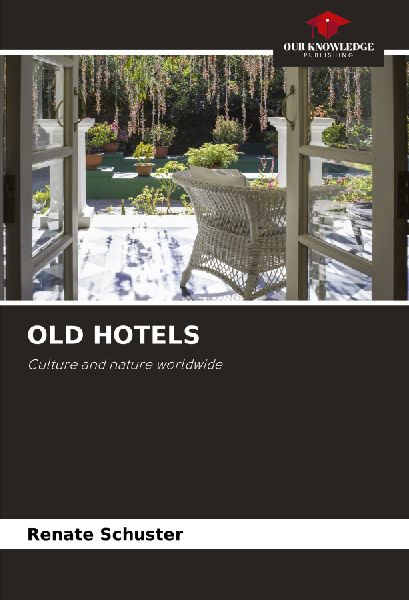 OLD HOTELS: Culture and nature worldwide