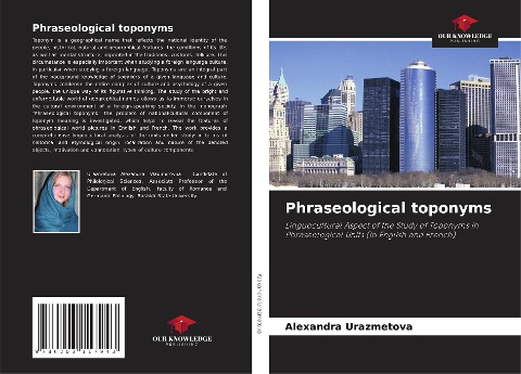 Phraseological toponyms: Linguocultural Aspect of the Study of Toponyms in Phraseological Units (in English and French)