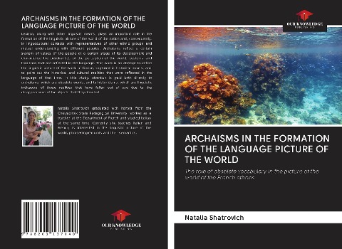 ARCHAISMS IN THE FORMATION OF THE LANGUAGE PICTURE OF THE WORLD: The role of obsolete vocabulary in the picture of the world of the French ethnos
