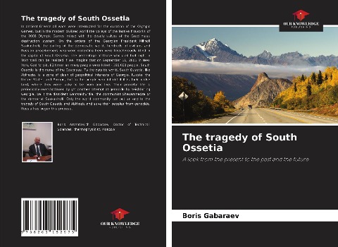 The tragedy of South Ossetia: A look from the present to the past and the future