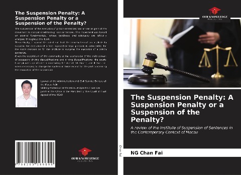 The Suspension Penalty: A Suspension Penalty or a Suspension of the Penalty?: A review of the Institute of Suspension of Sentences in the Contemporary Context of Macau