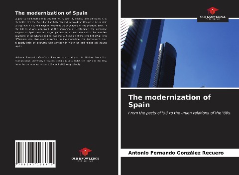 The modernization of Spain: From the pacts of 53 to the union relations of the 80s.