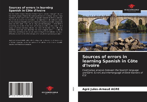Sources of errors in learning Spanish in Côte d'Ivoire: Contrastive analysis between the Spanish language and Ebrié: Errors and interlanguage of Ebrié learners of ELE.