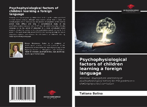 Psychophysiological factors of children learning a foreign language: Rationale, development, and testing of psychophysiological training for first graders on a challenging school curriculum