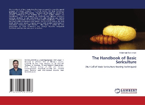 The Handbook of Basic Sericulture: (Nut Cell of Basic Sericulture Rearing Techniques)