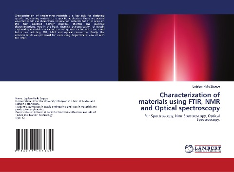 Characterization of materials using FTIR, NMR and Optical spectroscopy: Ftir Spectroscopy, Nmr Spectroscopy, Optical Spectroscopy.