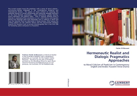 Hermeneutic Realist and Dialogic Pragmatics Approaches: to Moral Criticism of Poeticism in Contemporary English and Arabic Husseini Verse Drama
