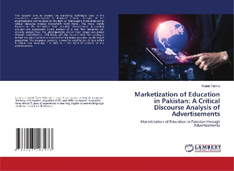Marketization of Education in Pakistan: A Critical Discourse Analysis of Advertisements: Marketization of Education in Pakistan through Advertisements