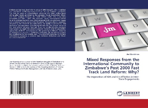 Mixed Responses from the International Community to Zimbabwes Post 2000 Fast Track Land Reform: Why?: The Imperatives of Kith and Kin Affinities in Inter-State Engagements