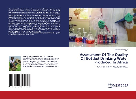 Assessment Of The Quality Of Bottled Drinking Water Produced In Africa: A Case Study of Kigali, Rwanda.