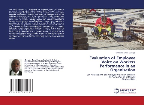 Evaluation of Employee Voice on Workers Performance in an Organisation: An Assessment of Employee Voice on Workers Performance in a Railway Organisation