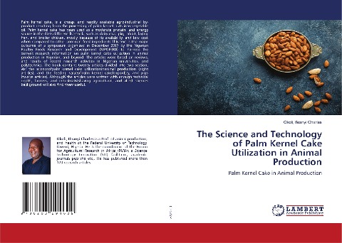The Science and Technology of Palm Kernel Cake Utilization in Animal Production: Palm Kernel Cake in Animal Production
