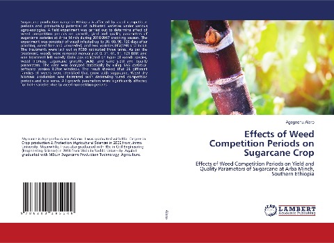 Effects of Weed Competition Periods on Sugarcane Crop: Effects of Weed Competition Periods on Yield and Quality Parameters of Sugarcane at Arba Minch, Southern Ethiopia