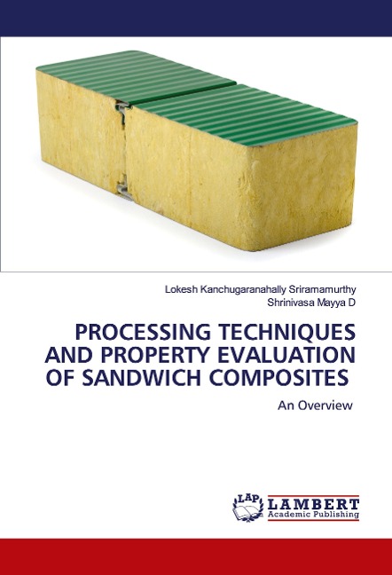 PROCESSING TECHNIQUES AND PROPERTY EVALUATION OF SANDWICH COMPOSITES: An Overview