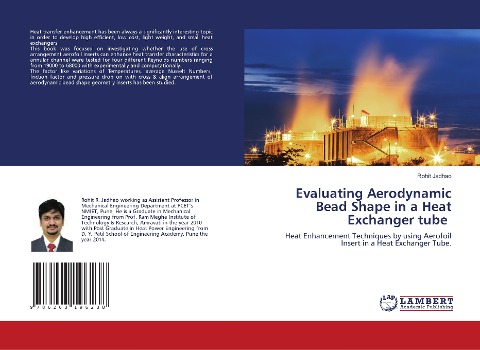 Evaluating Aerodynamic Bead Shape in a Heat Exchanger tube: Heat Enhancement Techniques by using Aerofoil Insert in a Heat Exchanger Tube.