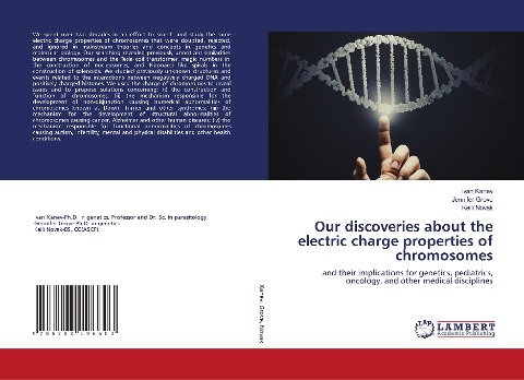 Our discoveries about the electric charge properties of chromosomes: and their implications for genetics, pediatrics, oncology, and other medical disciplines