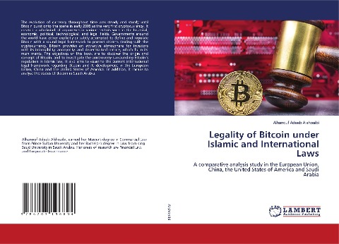 Legality of Bitcoin under Islamic and International Laws: A comparative analysis study in the European Union, China, the United States of America and Saudi Arabia