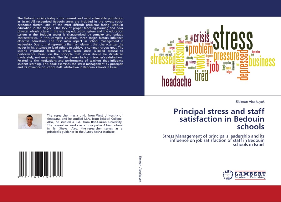 Principal stress and staff satisfaction in Bedouin schools: Stress Management of principals leadership and its influence on job satisfaction of staff in Bedouin schools in Israel
